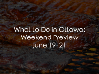 What to Do in Ottawa: Weekend Preview June 19-21