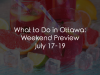 What to Do in Ottawa: Weekend Preview July 17-19