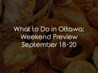 What to Do in Ottawa: Weekend Preview September 18-20