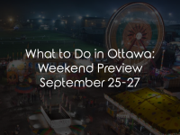 What to Do in Ottawa: Weekend Preview September 25-27