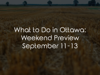 What to Do in Ottawa: Weekend Preview September 11-13