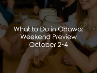 What to Do in Ottawa: Weekend Preview October 2-4