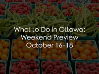 What to Do in Ottawa: Weekend Preview October 16-18