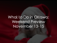 What to Do in Ottawa: Weekend Preview November 13-15