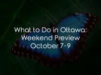 What to Do in Ottawa: Weekend Preview October 7-9