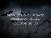 What to Do in Ottawa: Weekend Preview October 28-30