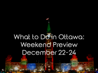 What To Do In Ottawa: Weekend Preview December 22-24