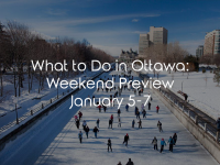 What To Do In Ottawa: Weekend Preview January 5-7